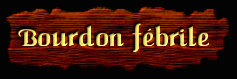[Bourdon fébrile]