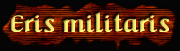 [Eris militaris]