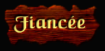 [Fiancee]