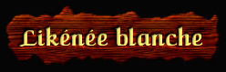 [Likenee blanche]