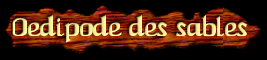 [Oedipode des sables]
