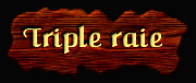 [TripleRaie]