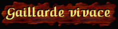 [Gaillarde vivace]
