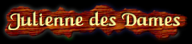 [Julienne des Dames]