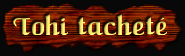 [Tohi tacheté]