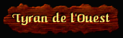 [Tyran de l'Ouest]